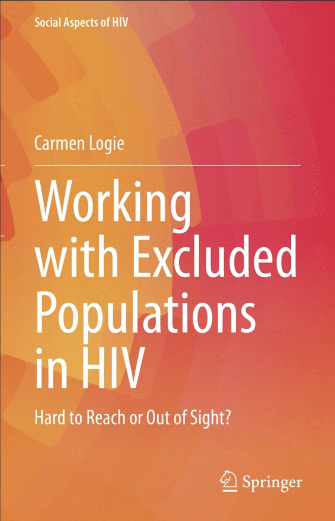 Book cover: Working with Exluded Populations in HIV: Hard to Reach or Out of Sight? By Carmen Logie